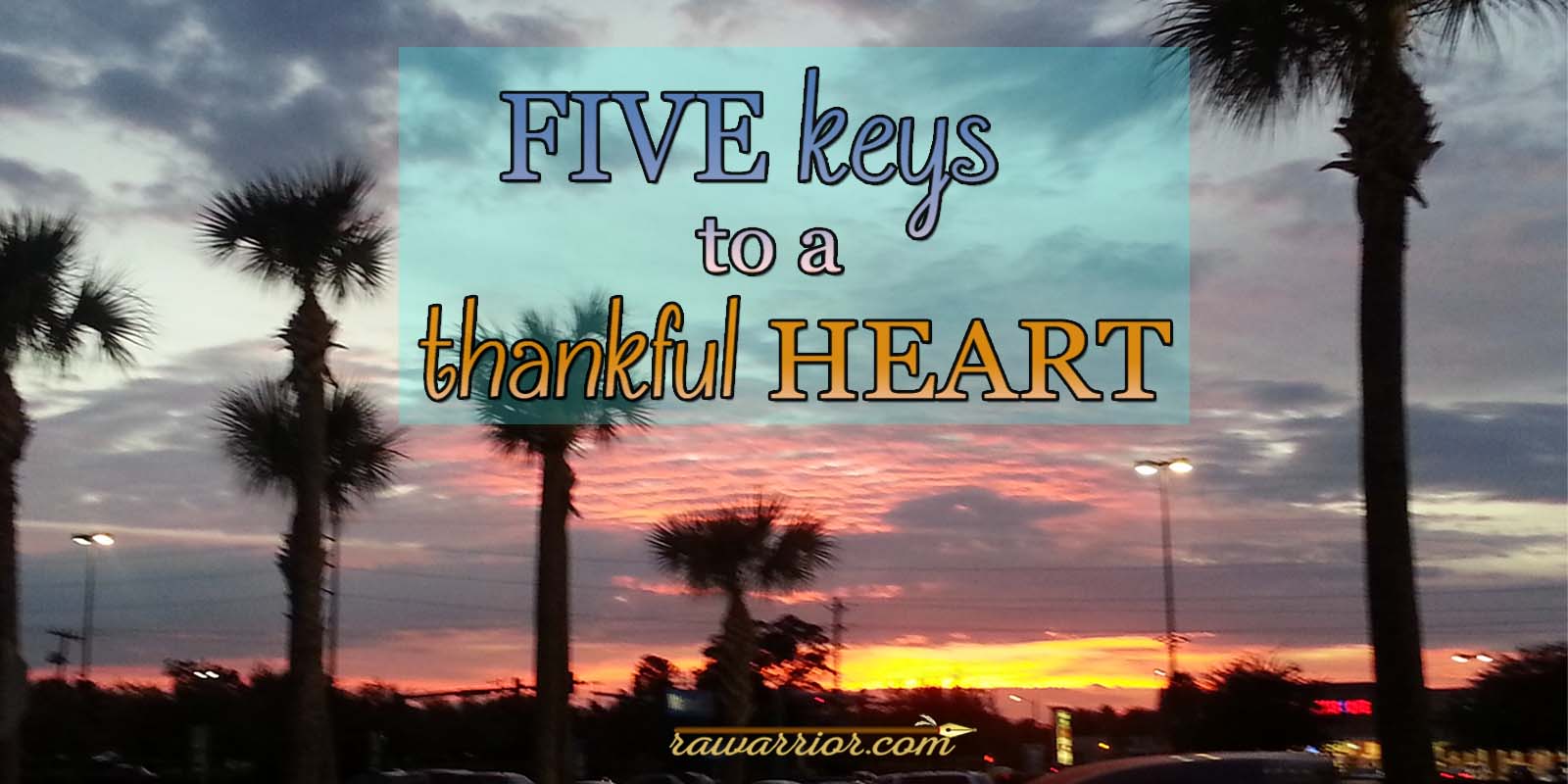 Five Keys to a Thankful Heart