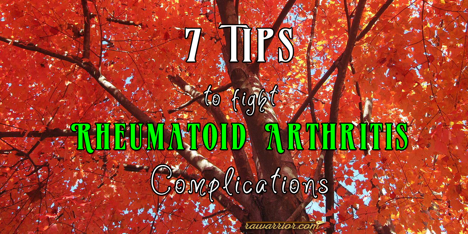 7 Tips for Rheumatoid Arthritis Complications