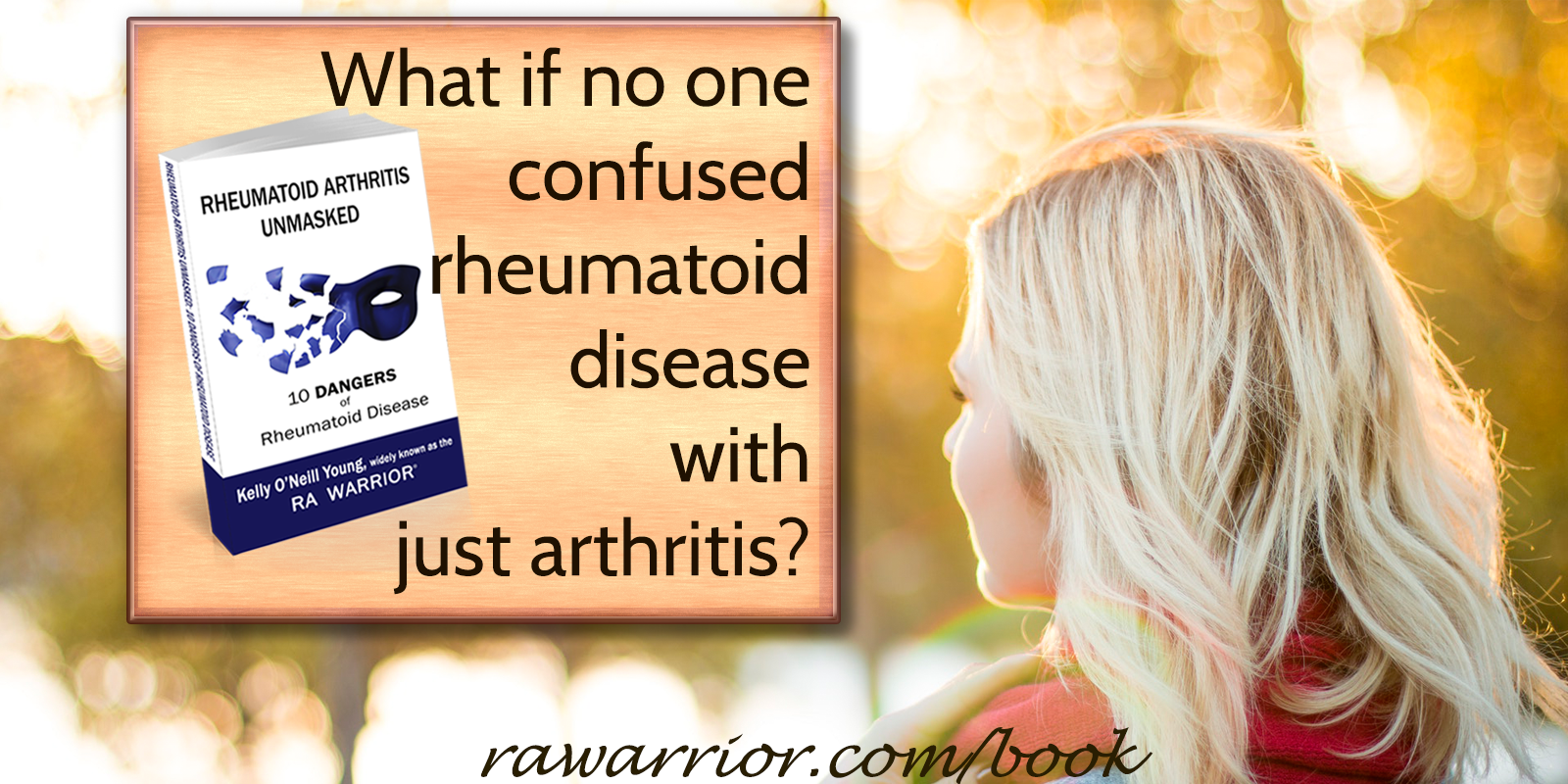 Rheumatoid Arthritis Unmasked: 10 Dangers of Rheumatoid Disease book