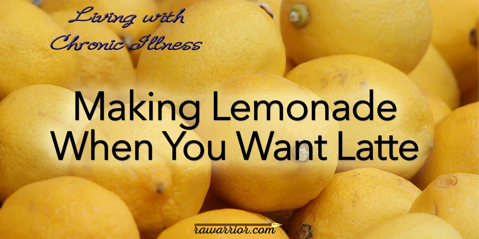 Making Lemonade When You Want Latte