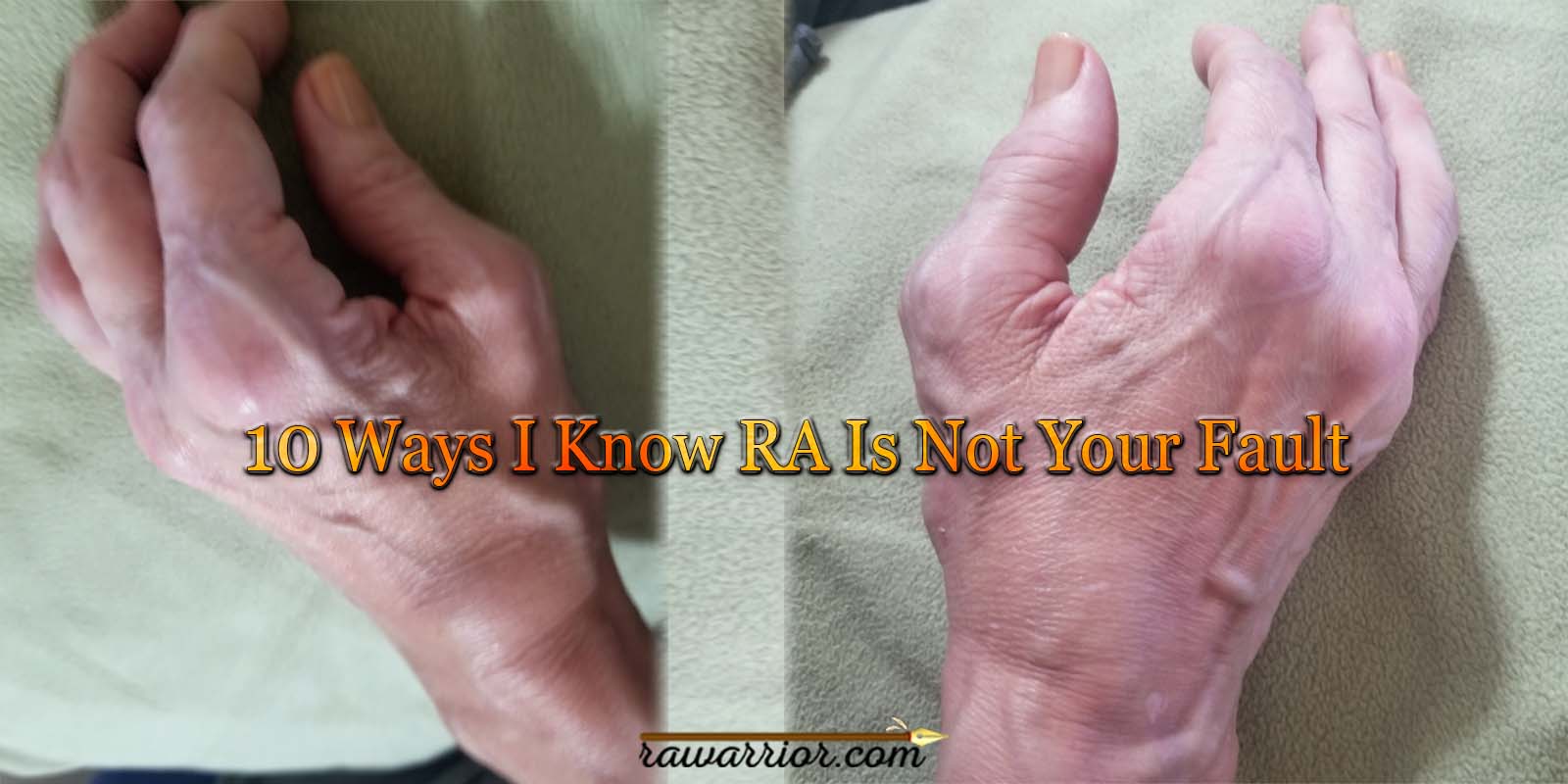 10 Ways I Know RA Is Not Your Fault